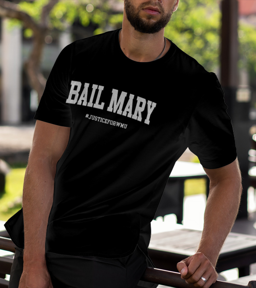 Bail Mary Justice For WMU Michigan Vs WMU T-Shirt