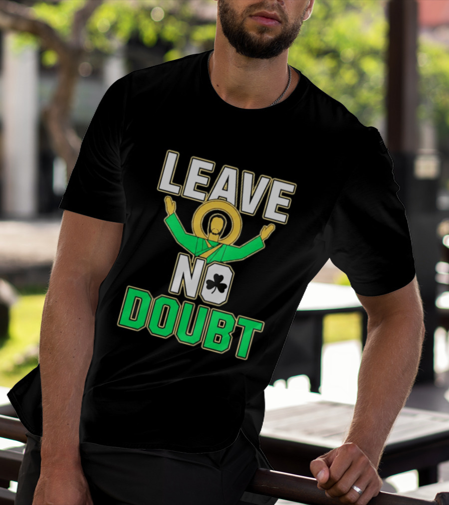 Notre Dame Leave No Doubt Irish Shamrock T-Shirt