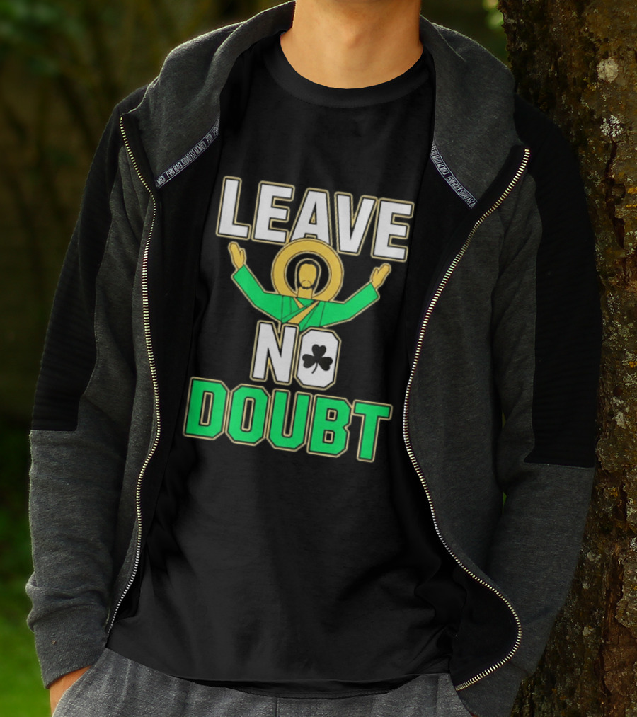 Notre Dame Leave No Doubt Irish Shamrock T-Shirt