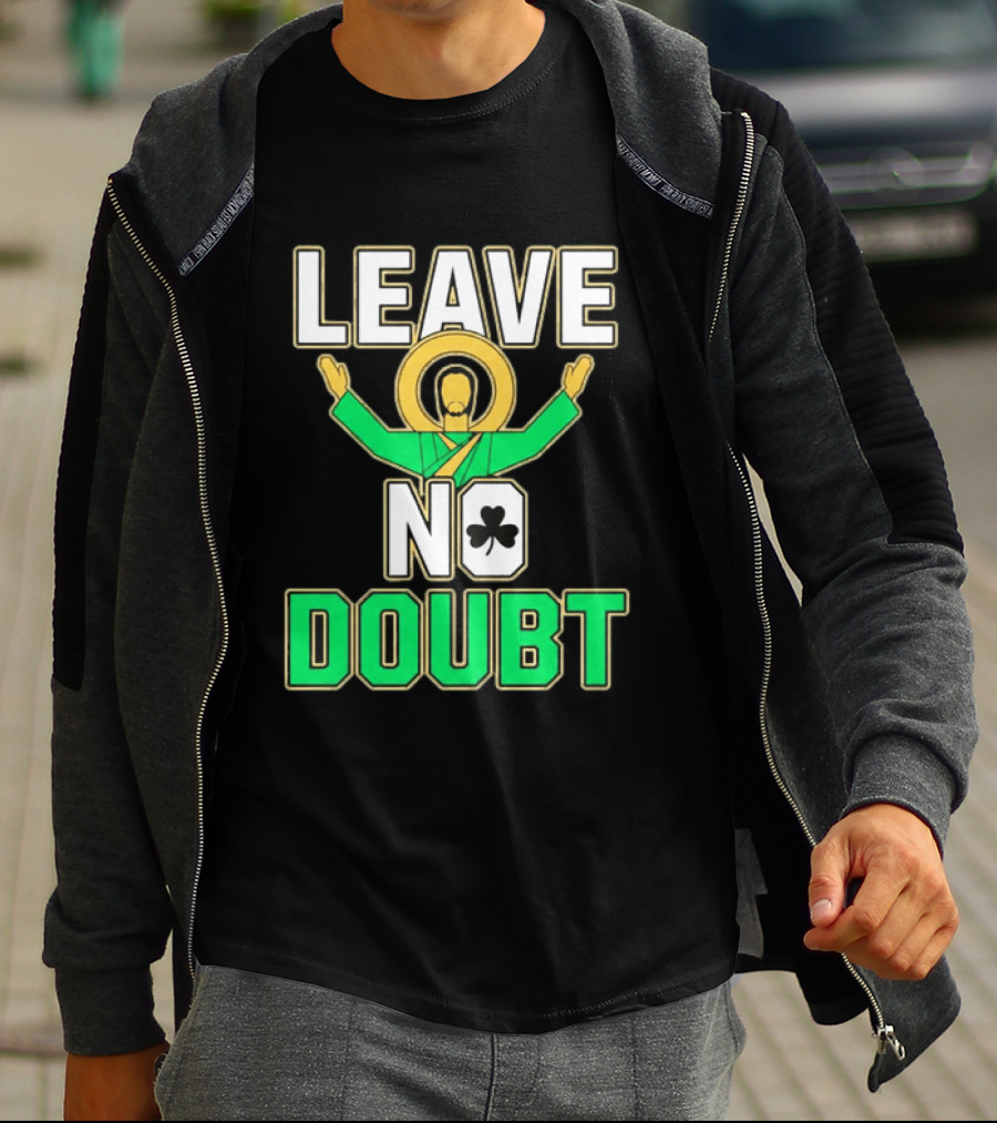 Notre Dame Leave No Doubt Irish Shamrock T-Shirt