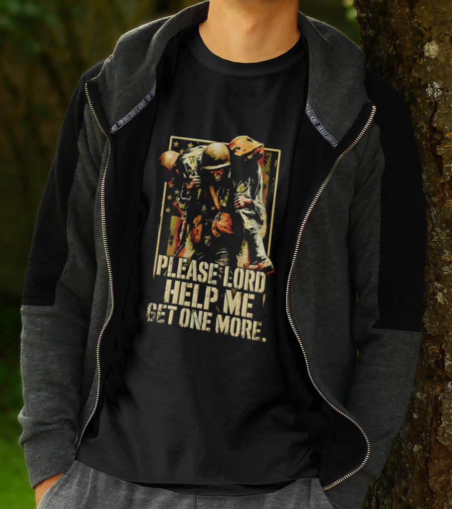 Help Me Get One More Soldier Military Prayer T-Shirt