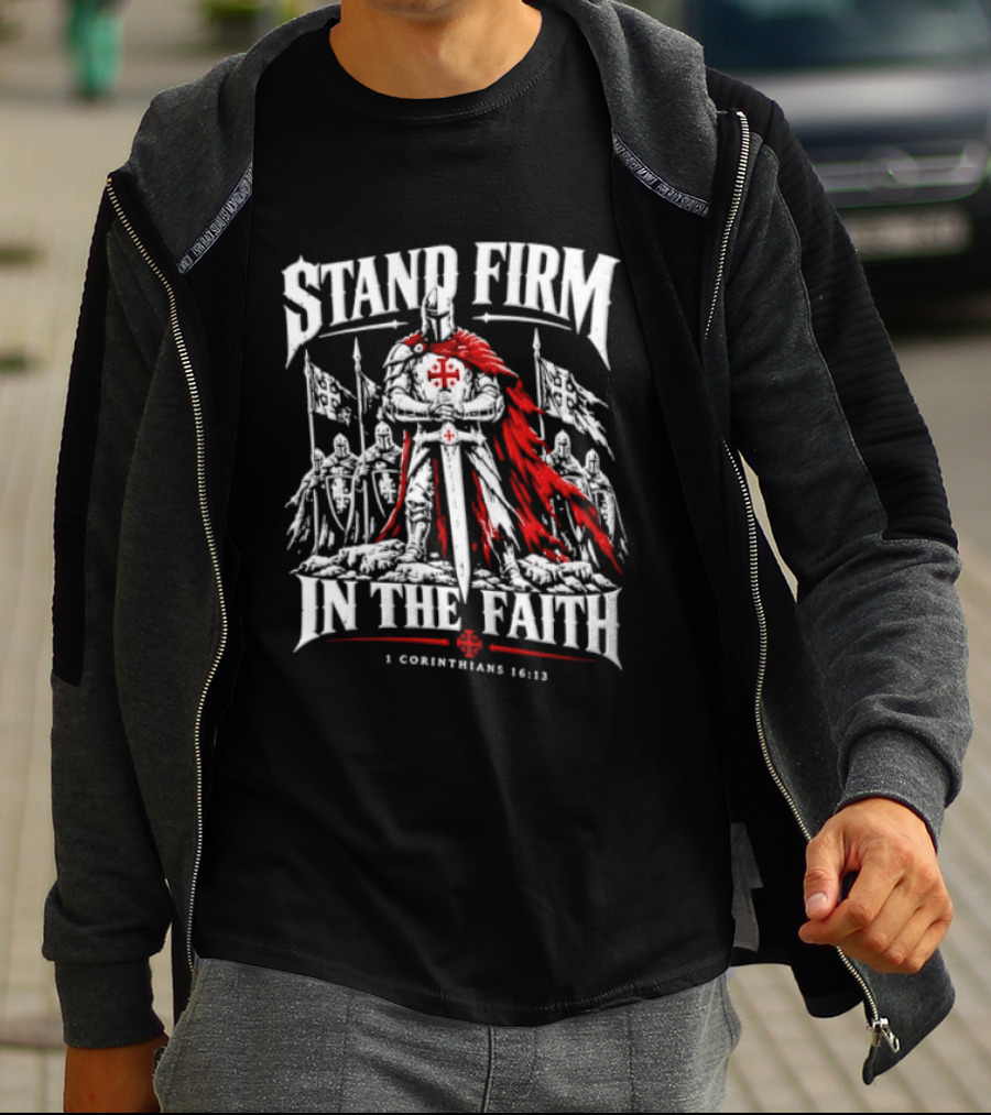 Stand Firm In The Faith 1 Corinthians 16:13 Crusader Knight Red Cape Medieval T-Shirt