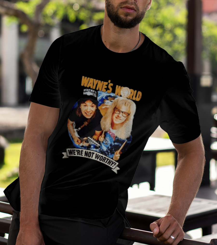 Wayne's World We're Not Worthy Wayne And Garth Classic Comedy Duo 90s Cult Film T-Shirt