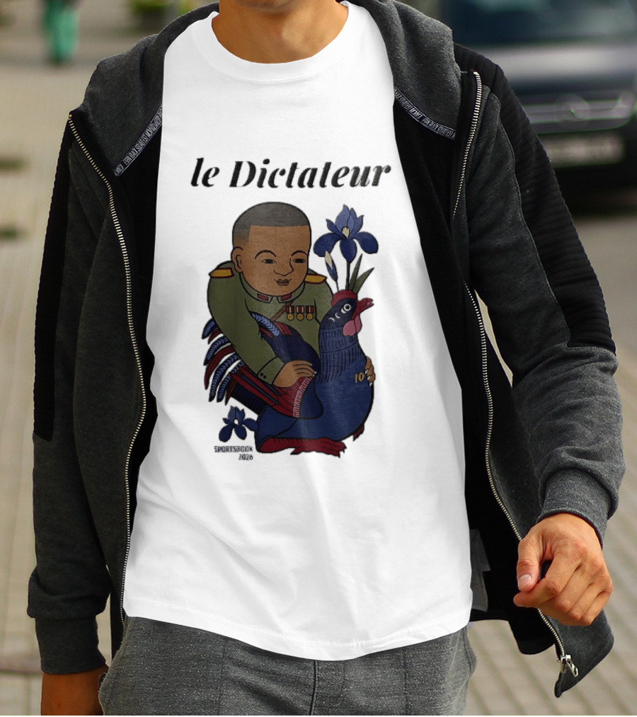 Le Dictateur Sportsbook 2026 Military Officer Cartoon French Rooster Iris Flowers T-Shirt