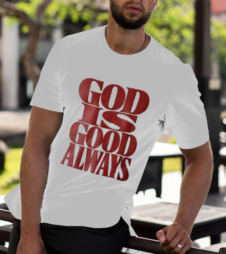 God Is Good Always Red Stacked Distressed T-Shirt