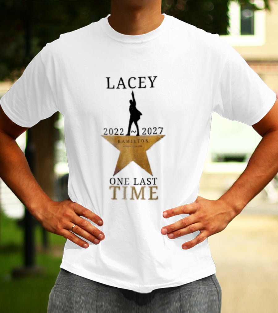 Lacey Hamilton An American Musical One Last Time 2022 2027 Gold Star T-Shirt