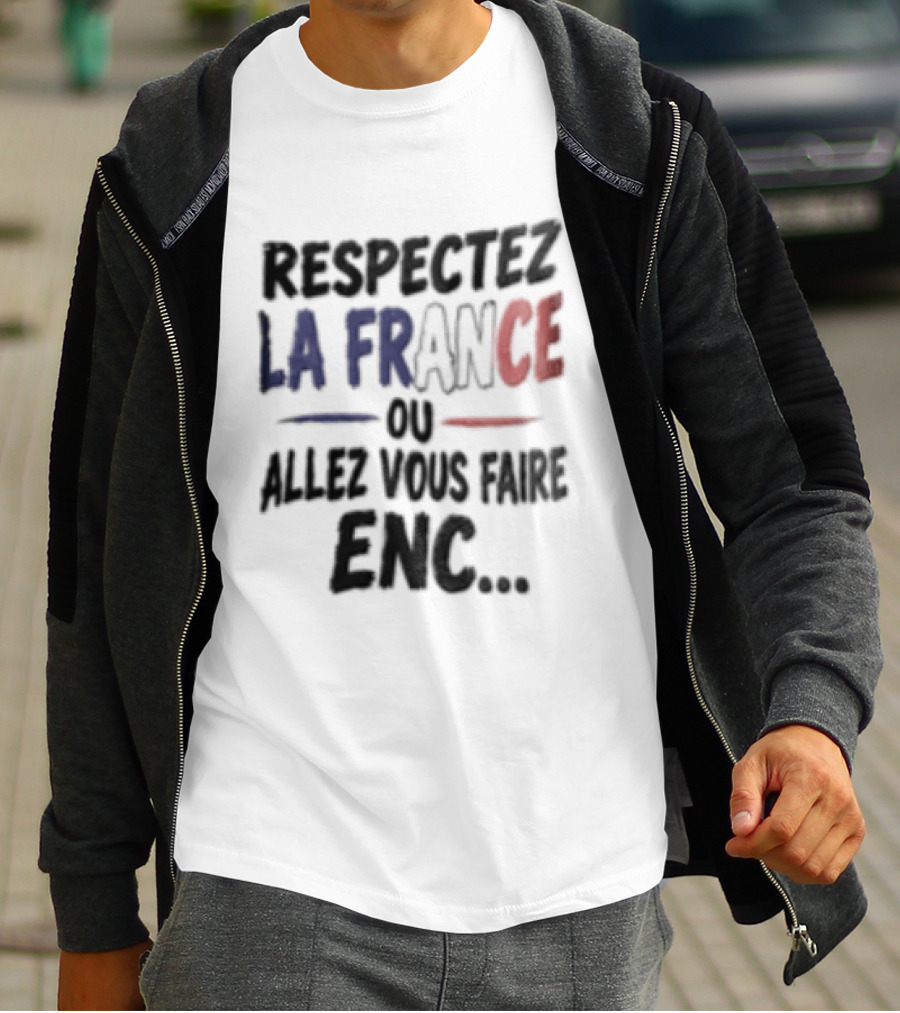 Respectez La France Ou Allez Vous Faire Enc French Flag T-Shirt