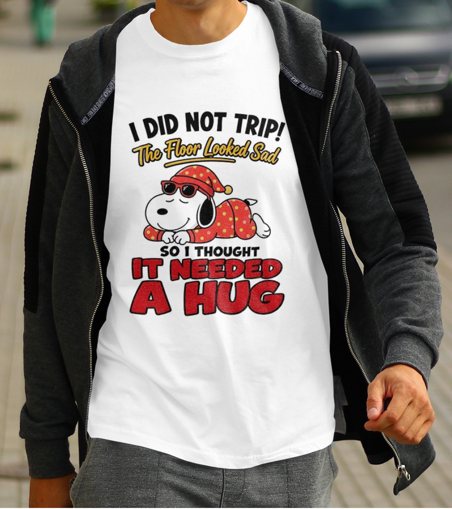 I Did Not Trip The Floor Looked Sad So I Thought It Needed A Hug Snoopy Pajamas T-Shirt