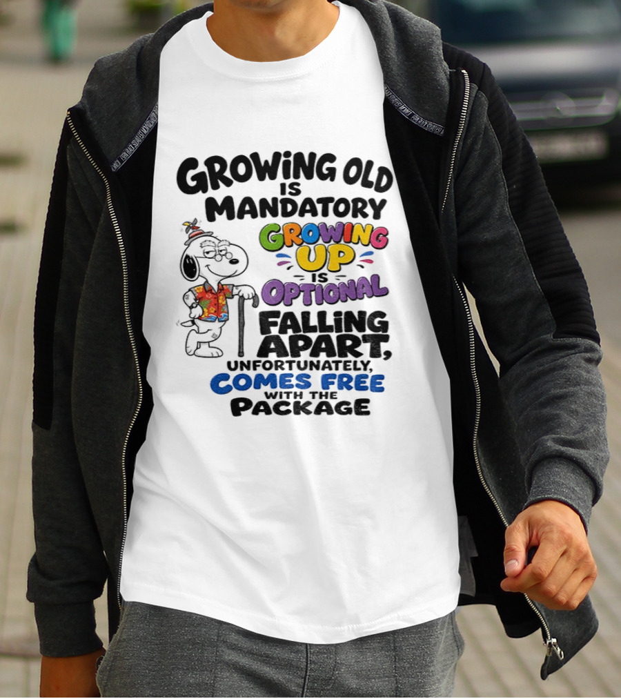 Growing Old Is Mandatory Growing Up Is Optional Falling Apart Comes Free With The Package Snoopy Dog Cartoon T-Shirt