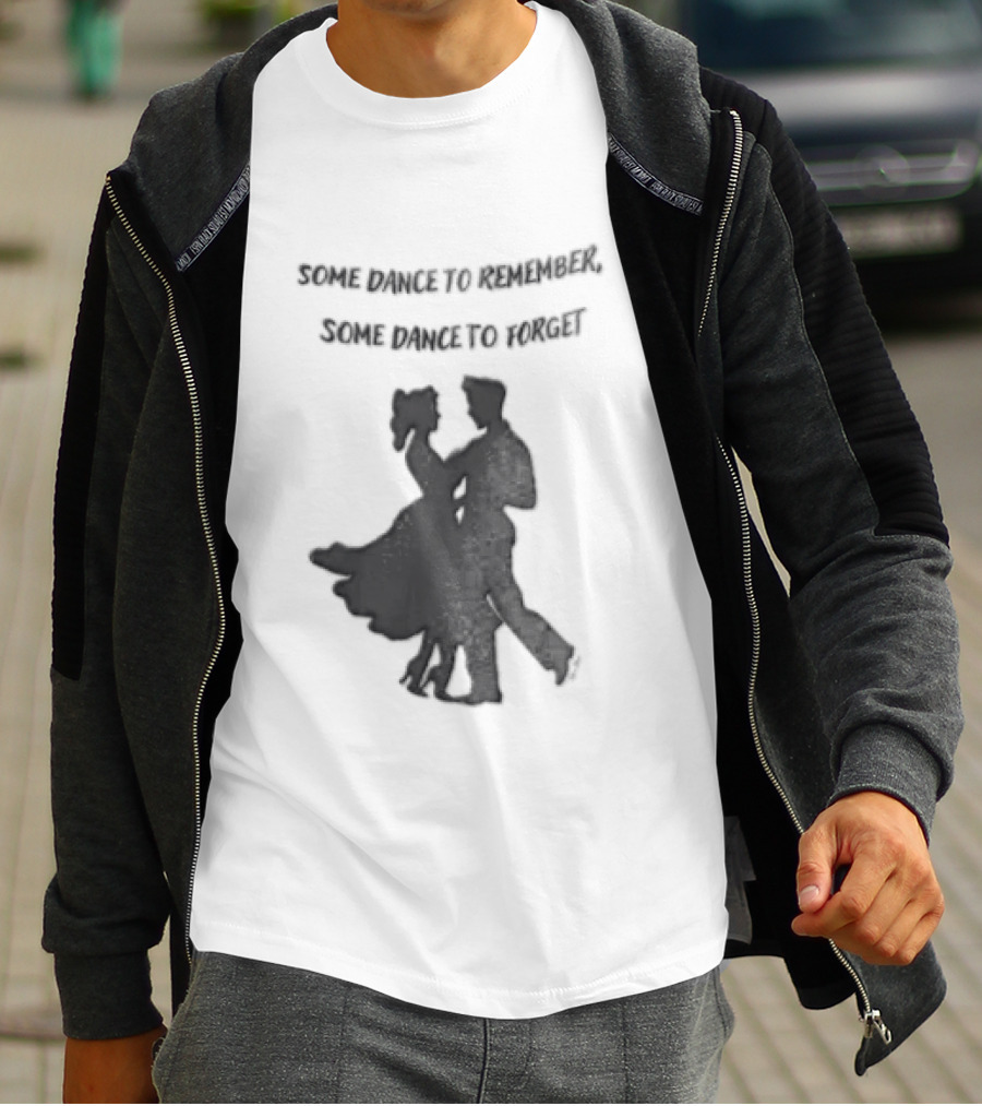 Some Dance To Remember Some Dance To Forget Dancing Couple T-Shirt
