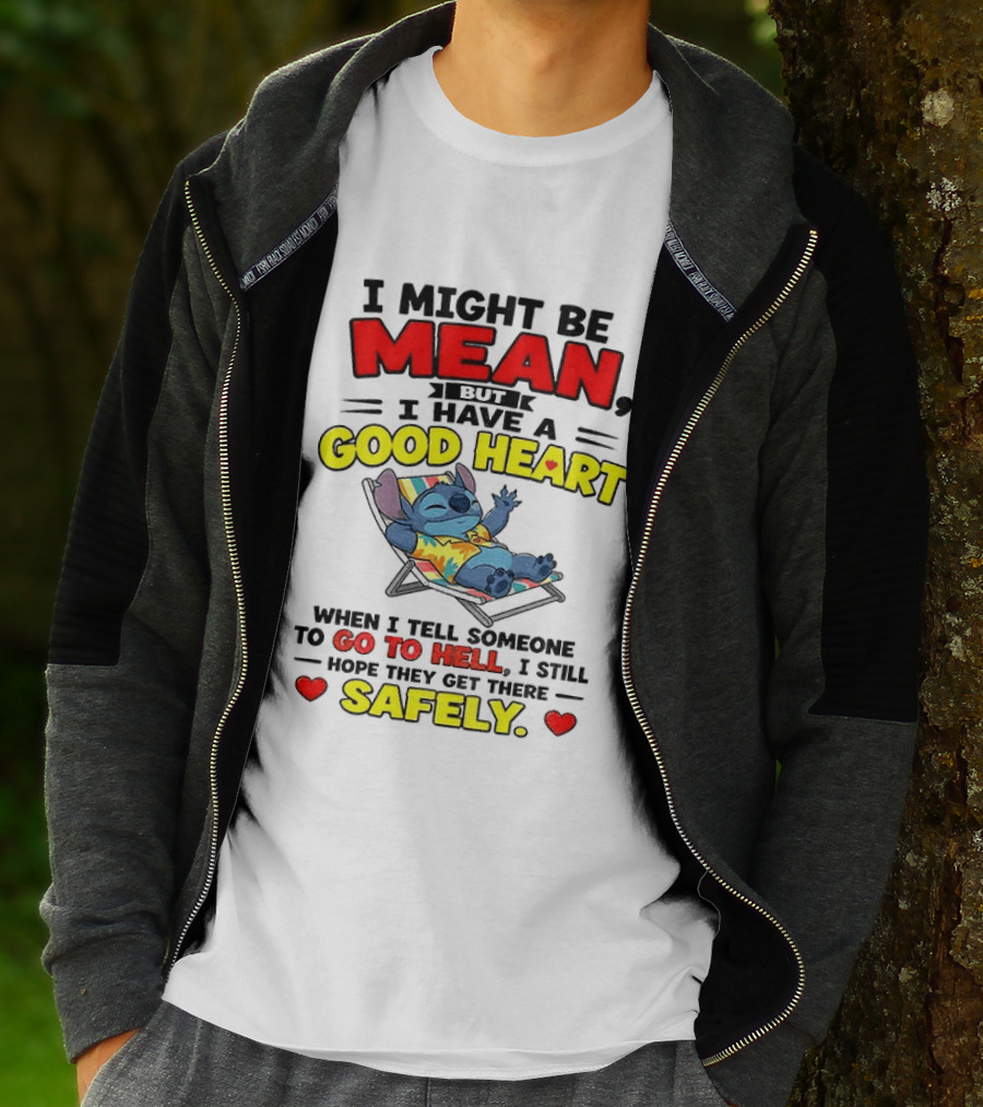 Disney Stitch I Might Be Mean But I Have A Good Heart Vacation Go To Hell Safely T-Shirt