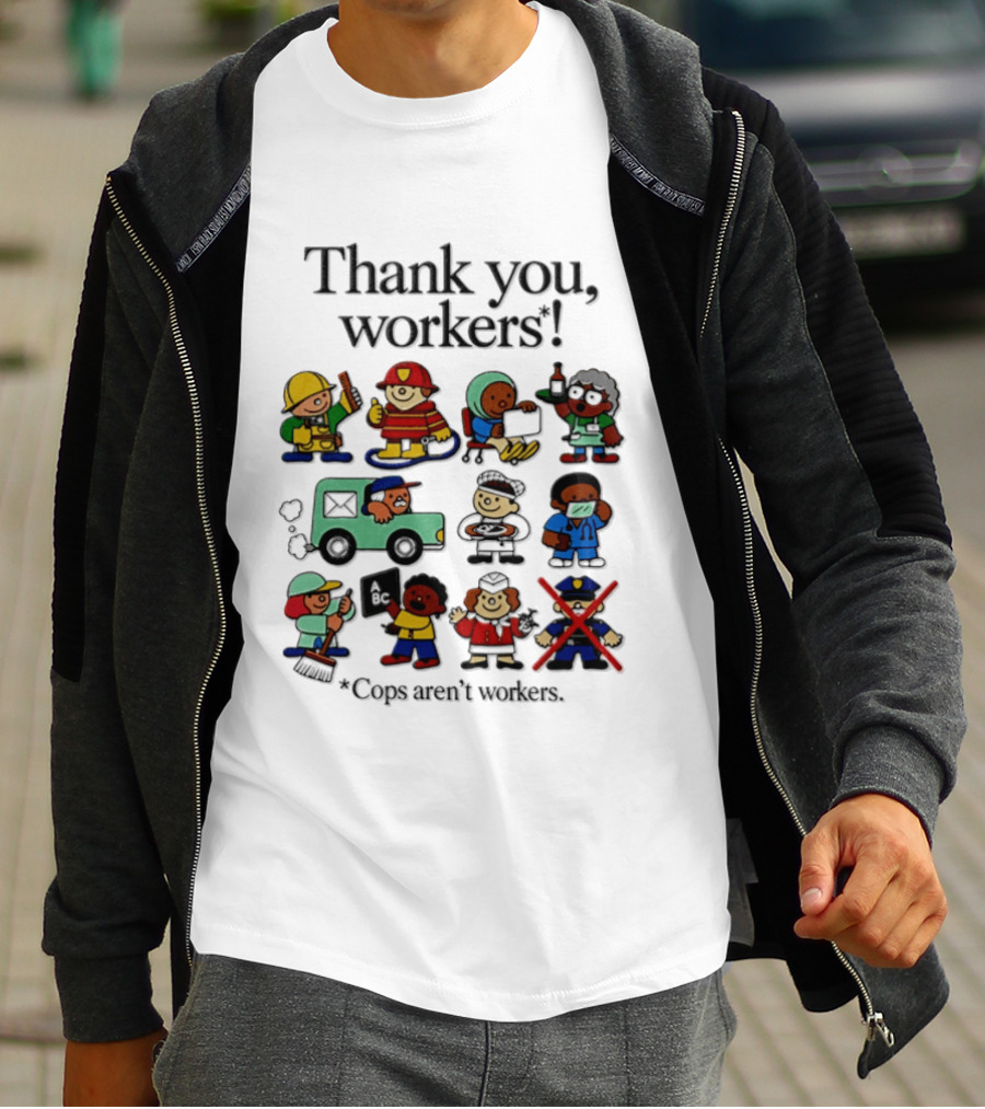 Thank You Workers Diverse Professions Excluding Police T-Shirt