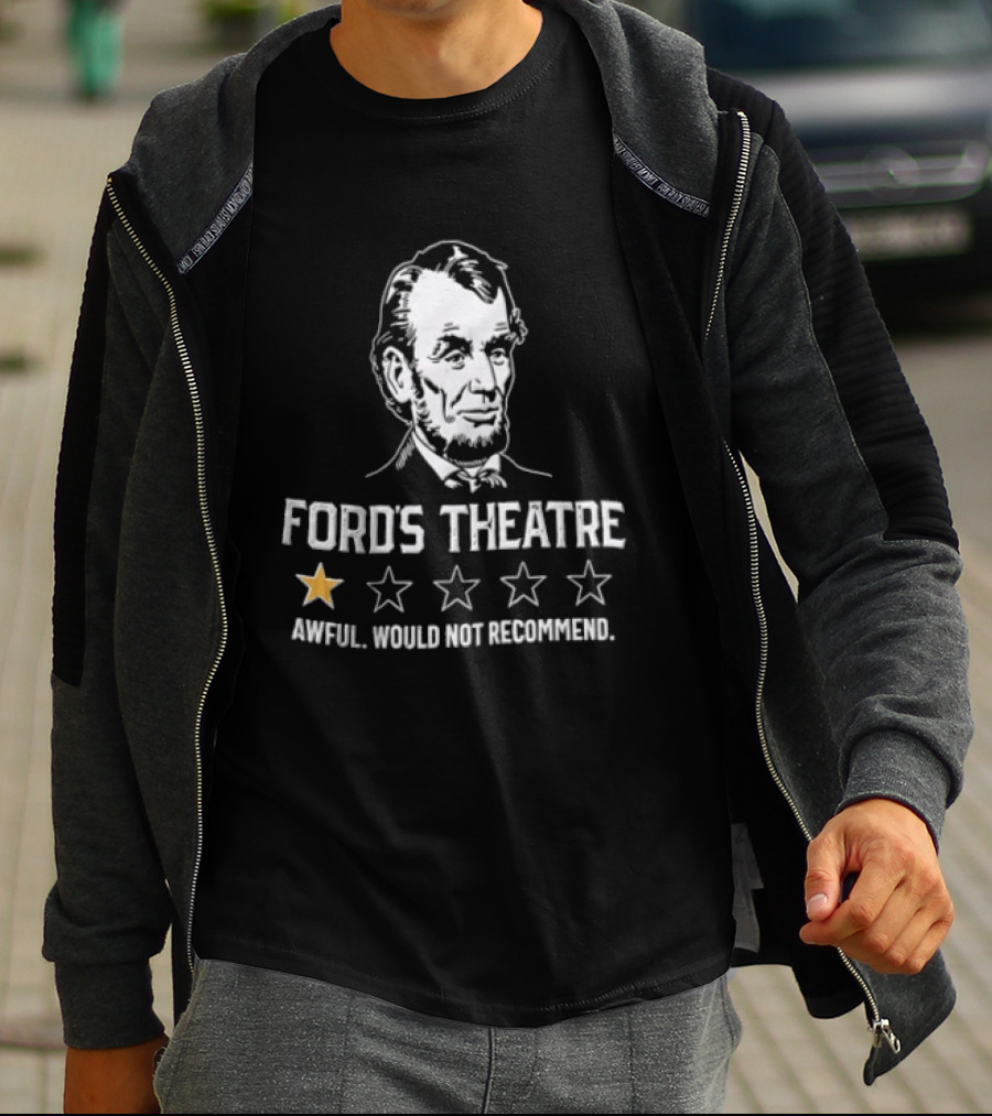 Fords Theatre Awful Would Not Recommend Abraham Lincoln One Star Review T-Shirt