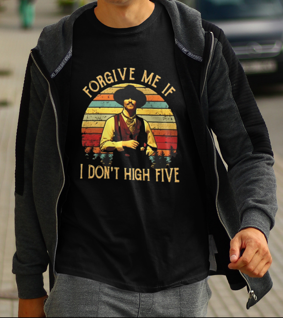 Forgive Me If I Don't High Five Retro Western T-Shirt