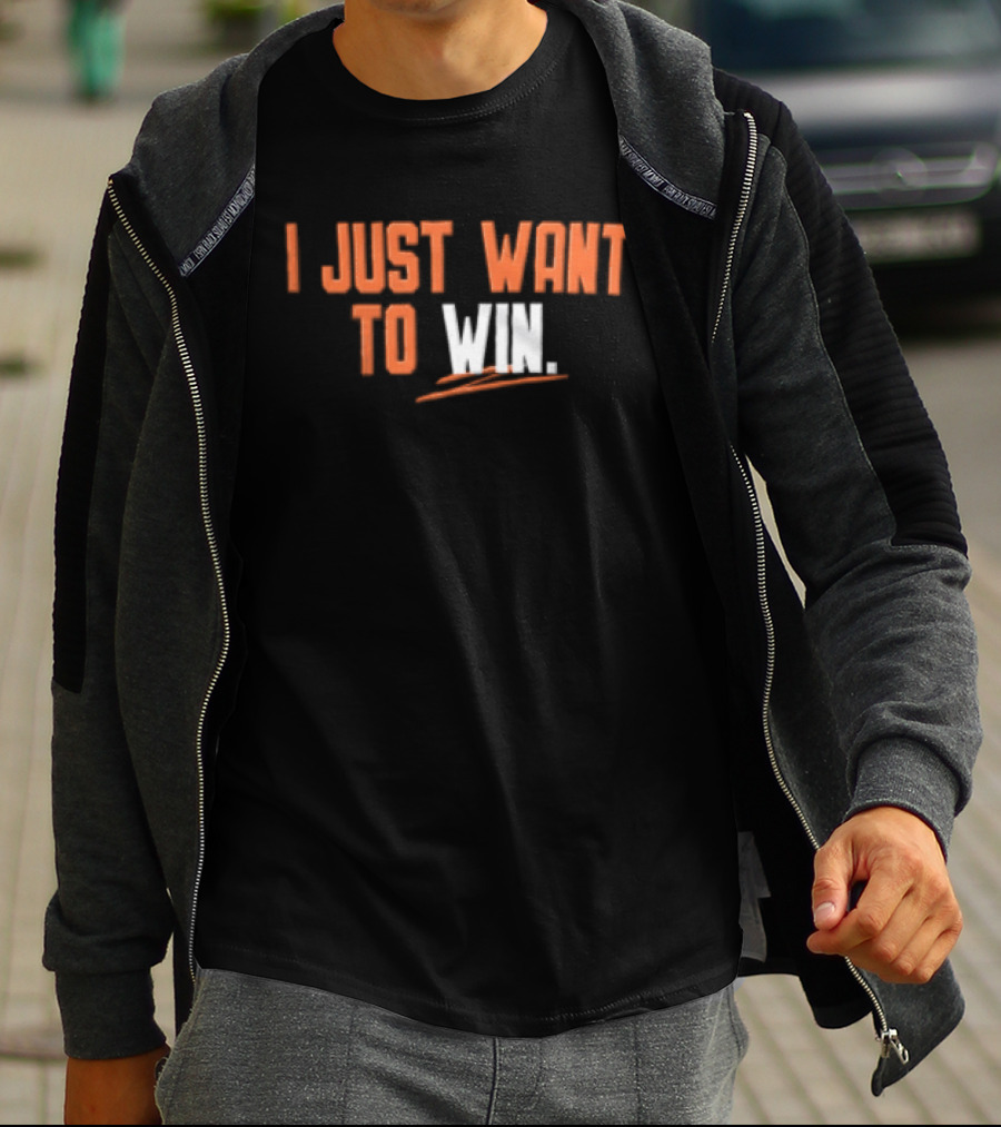 I Just Want To Win Motivational T-Shirt