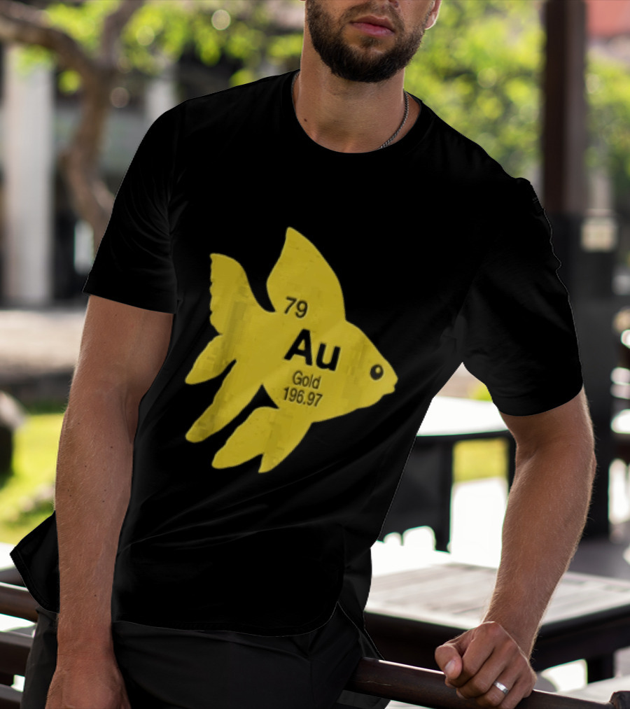 Periodic Table 79 Au Gold Fish Element 196.97 T-Shirt