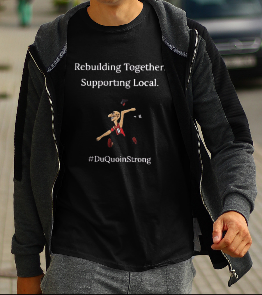 Rebuilding Together Supporting Local DuQuoinStrong Jumper T-Shirt