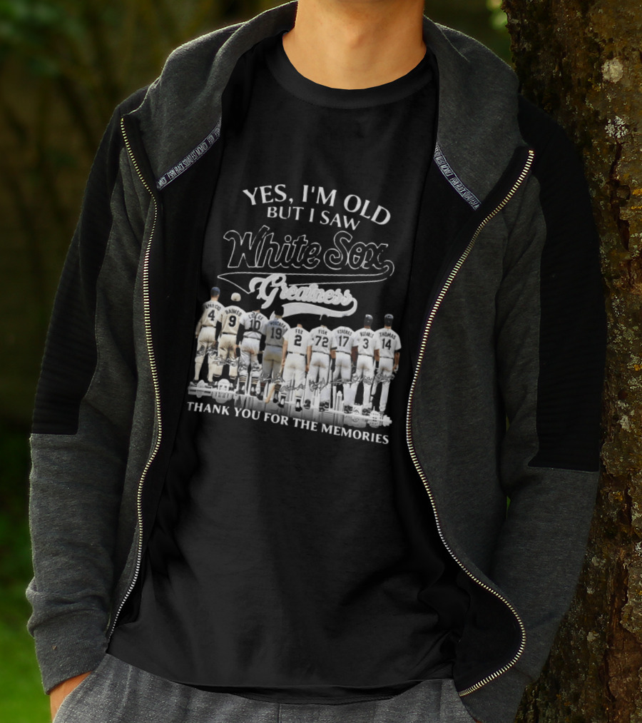 Yes I'm Old But I Saw White Sox Greatness Thank You For The Memories Players T-Shirt