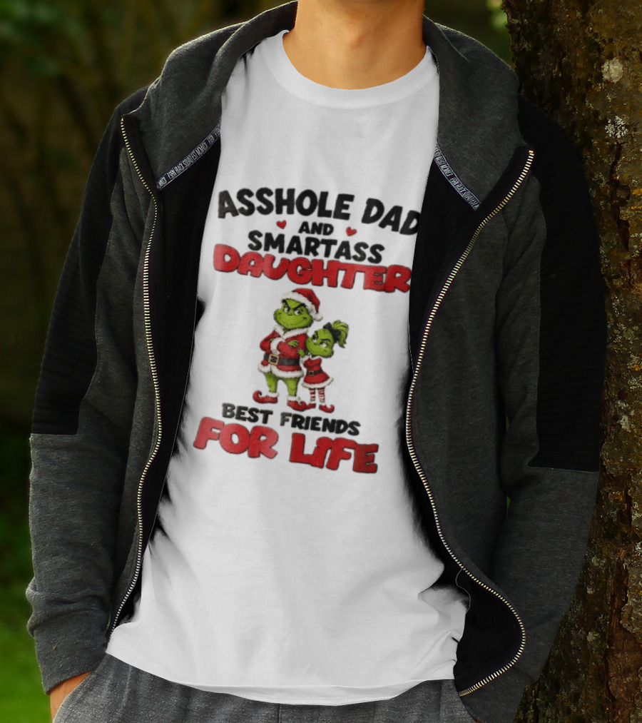 Asshole Dad And Smartass Daughter Best Friends For Life Grinch Santa Costume T-Shirt