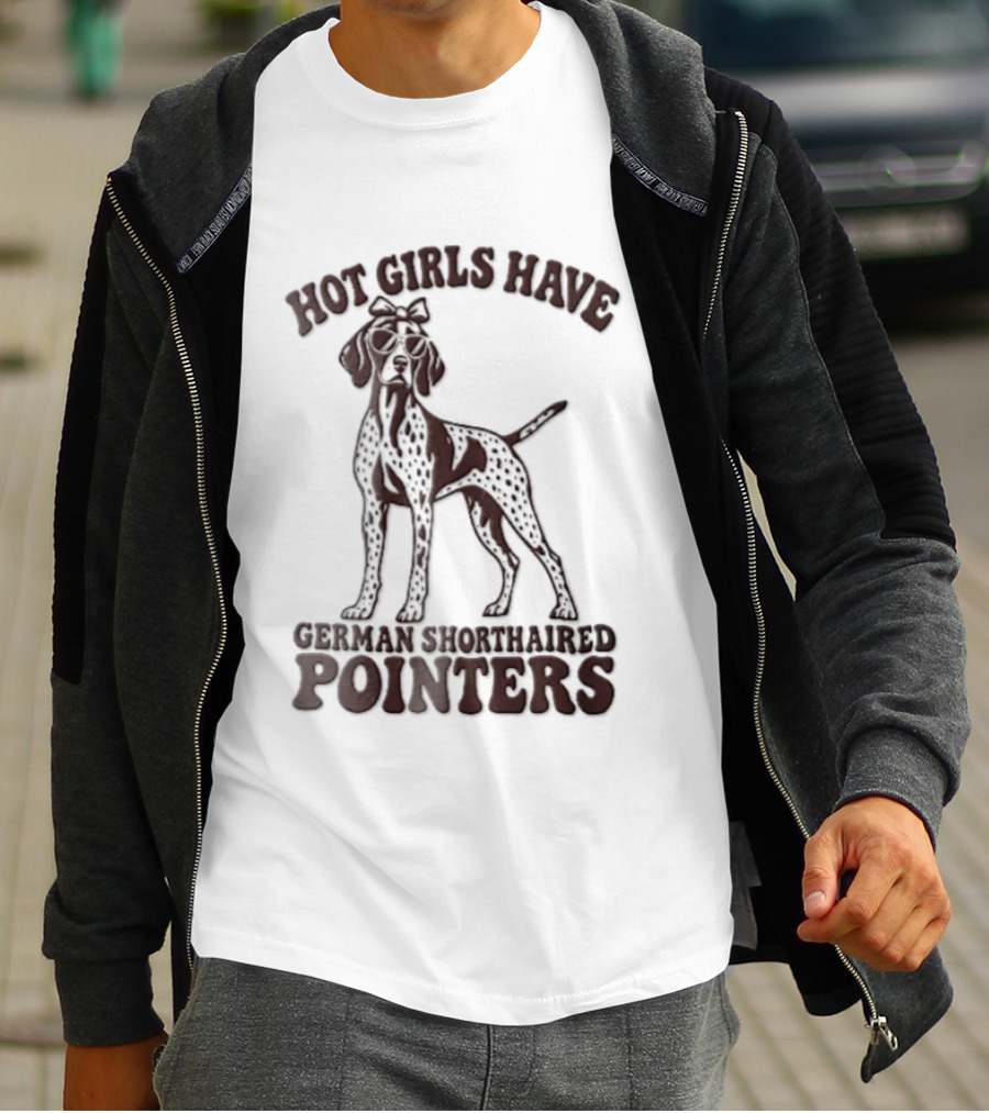 Hot Girls Have German Shorthaired Pointers Dog Wearing Sunglasses Hair Bow T-Shirt