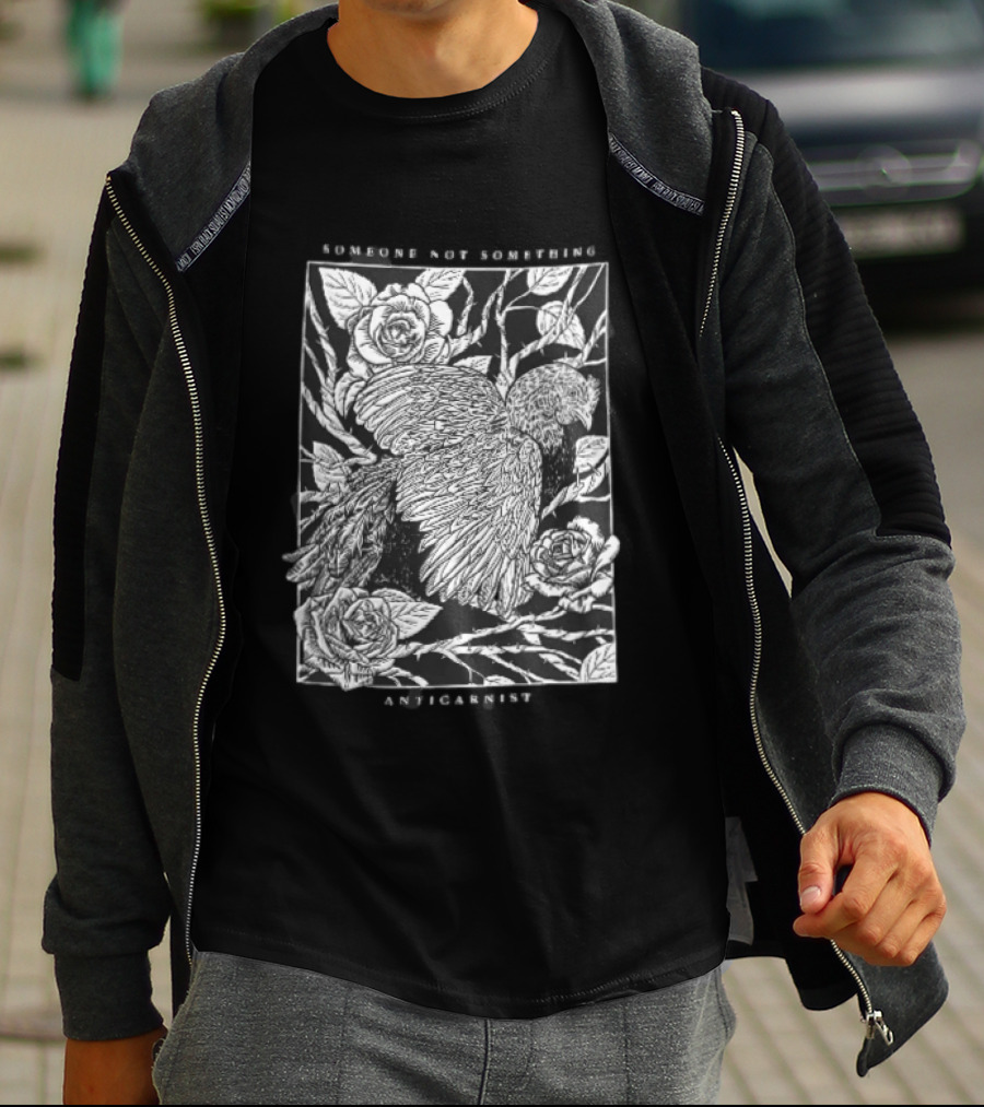Anticarnist Someone Not Something Chicken Hen Roses Thorny Vines T-Shirt
