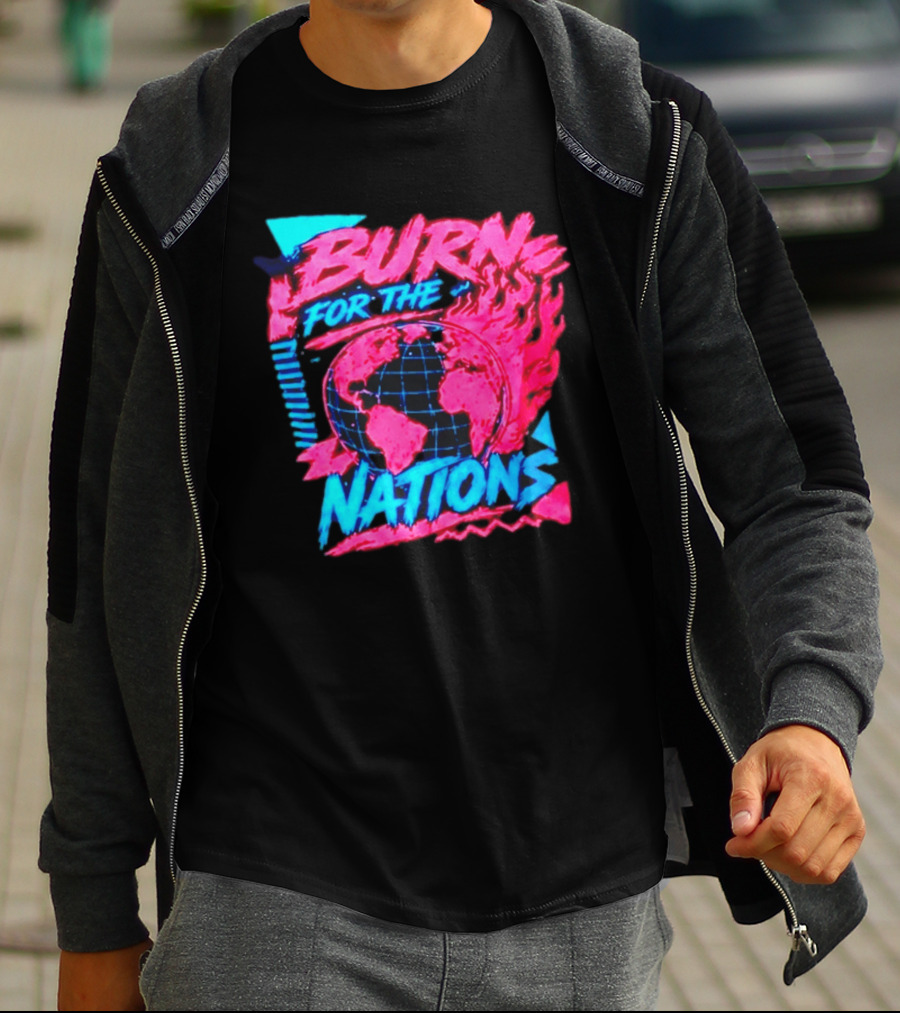 Burn For The Nations Earth Global Flame World Map T-Shirt