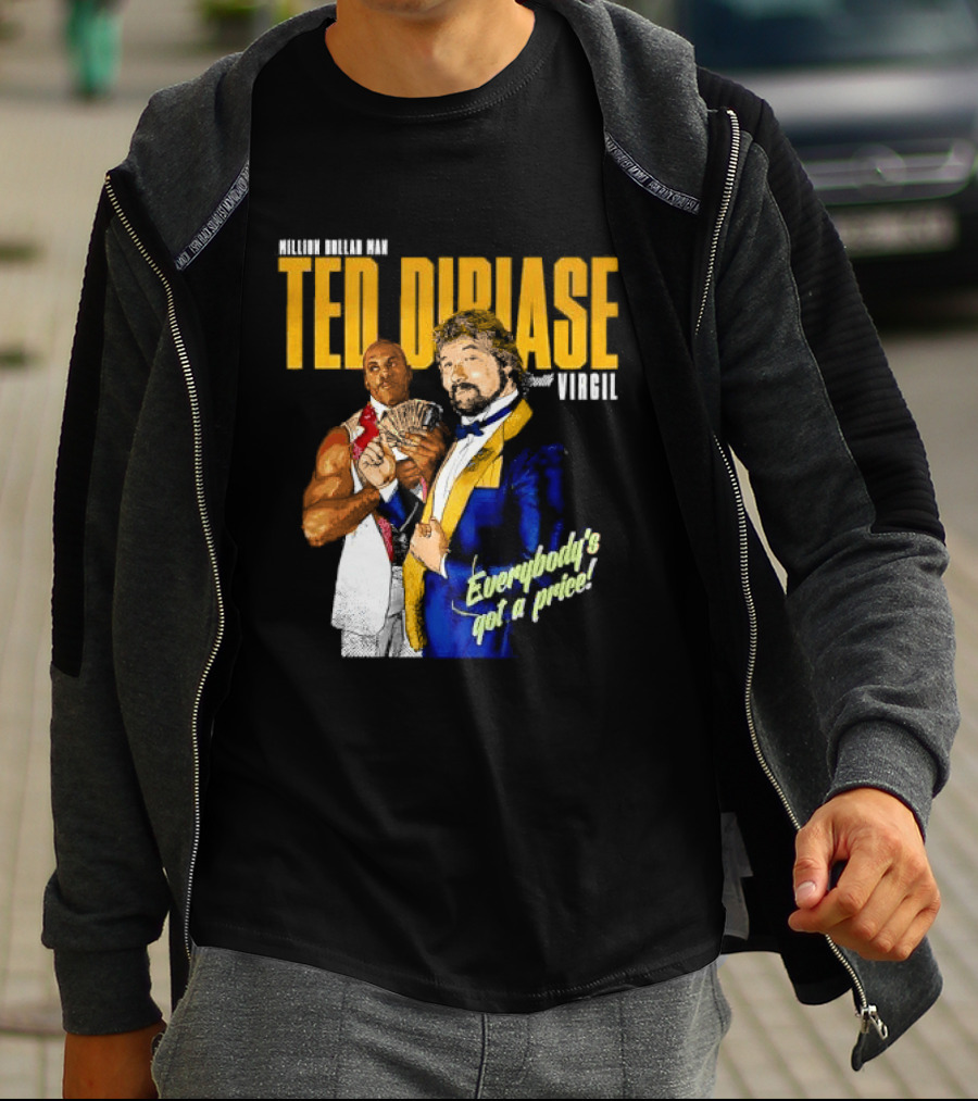 Million Dollar Man Ted DiBiase And Virgil Everybody's Got A Price T-Shirt