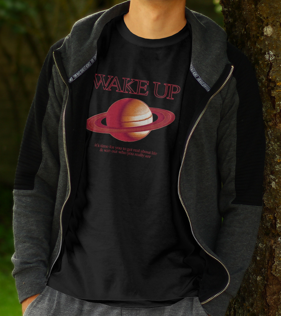 Wake Up Saturn Return It's Time For You To Get Real About Life Ariana Grande T-Shirt