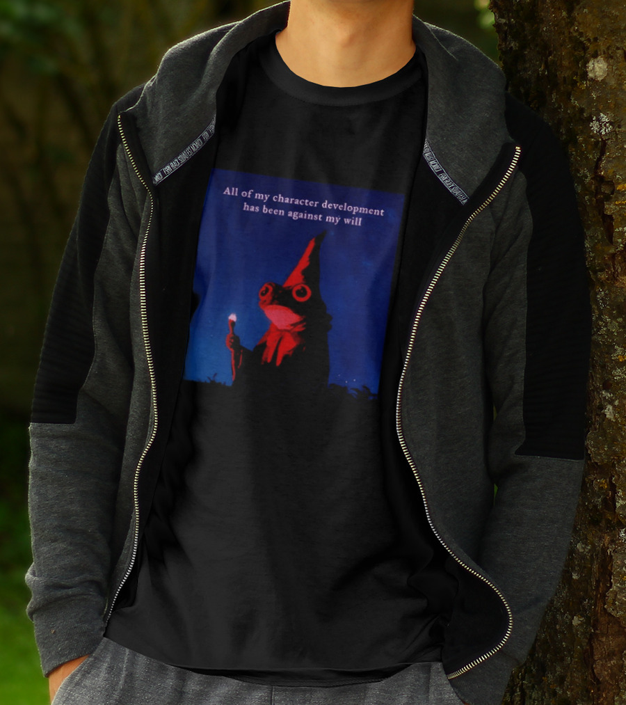 The Frog Mage All Of My Character Development Has Been Against My Will T-Shirt