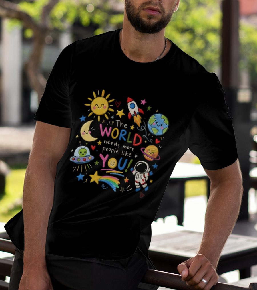 The World Needs More People Like You Colorful Space Planets Astronaut Rocket T-Shirt