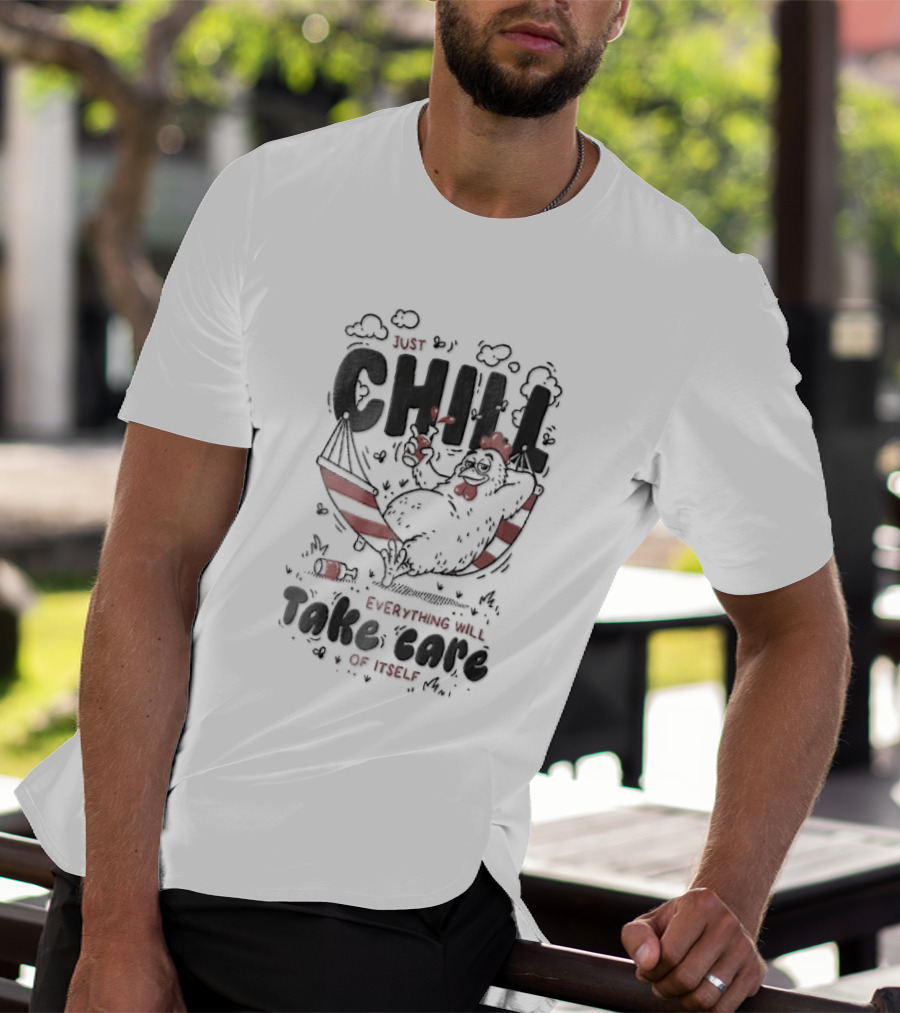 Just Chill Everything Will Take Care Of Itself Cartoon Chicken Relaxing Hammock T-Shirt