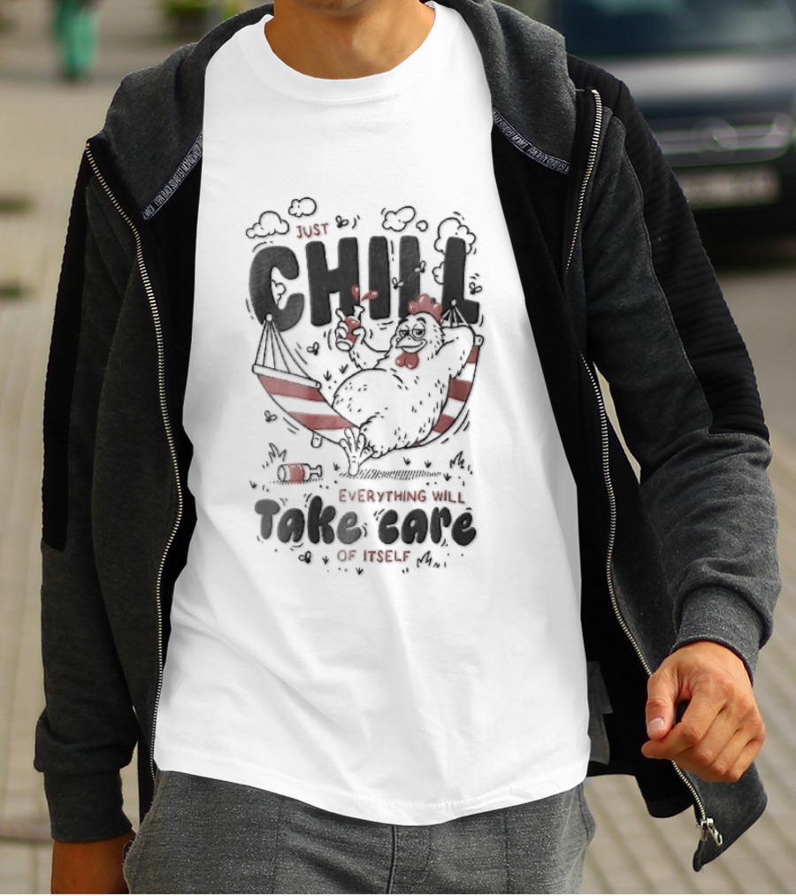Just Chill Everything Will Take Care Of Itself Cartoon Chicken Relaxing Hammock T-Shirt