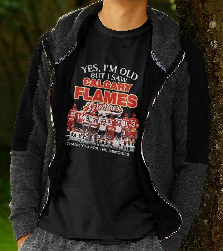 Yes I'm Old But I Saw Calgary Flames Greatness Thank You For The Memories T-Shirt