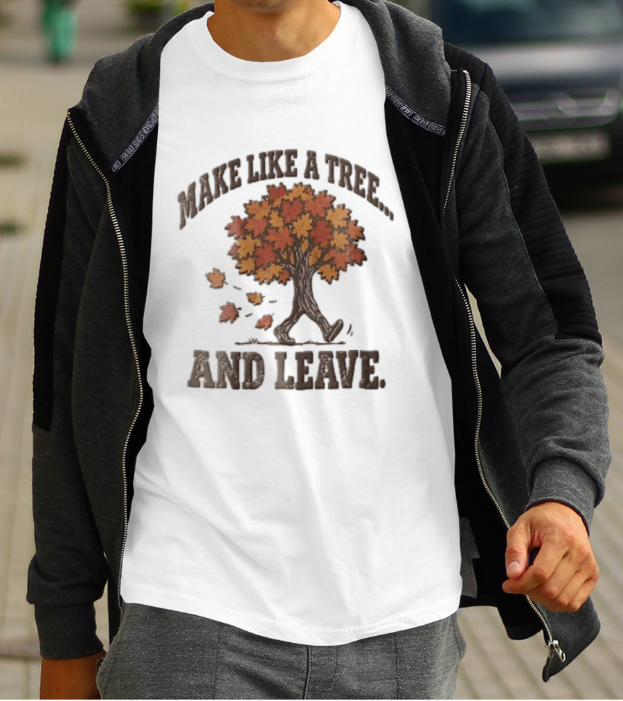 Make Like A Tree And Leave Walking Fall Orange Maple Foliage T-Shirt