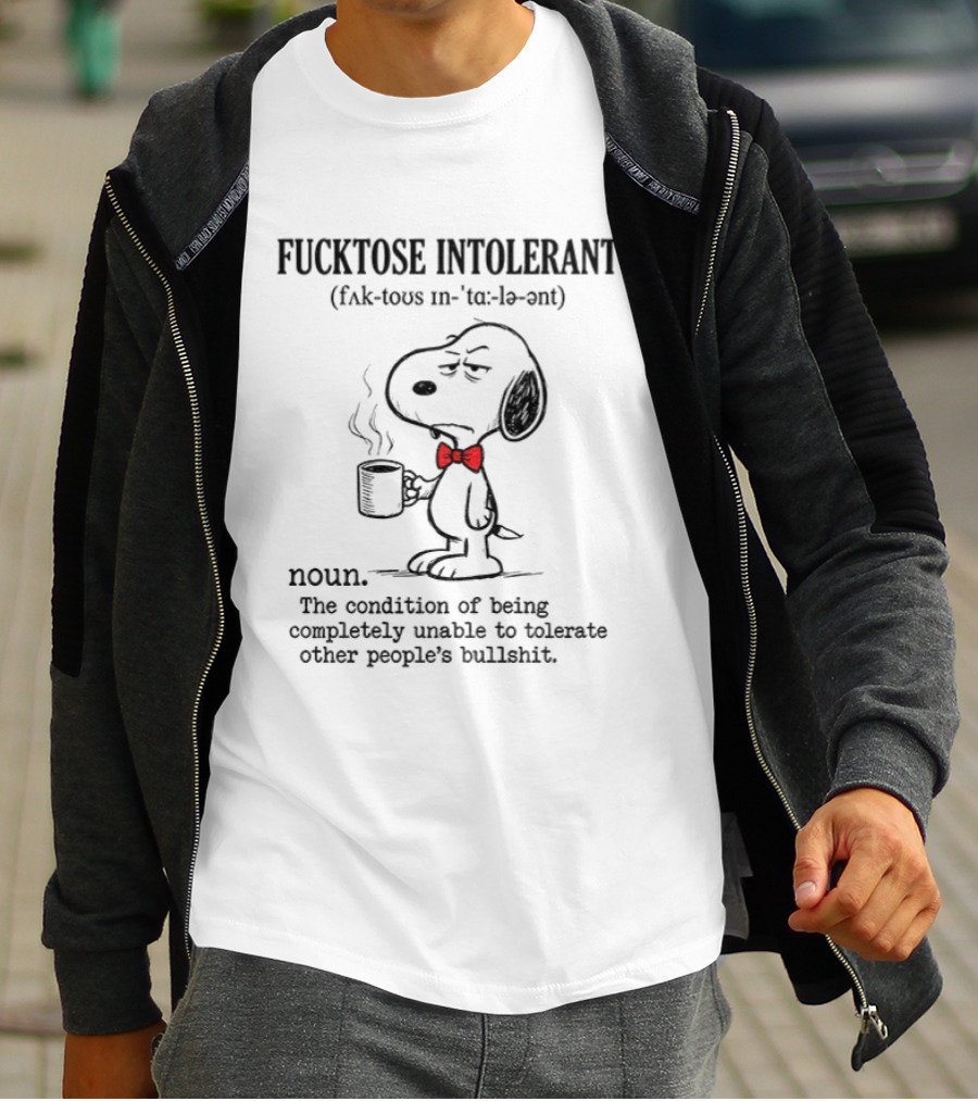 Snoopy Coffee Fucktose Intolerant Definition Noun Sarcastic Humorous T-Shirt