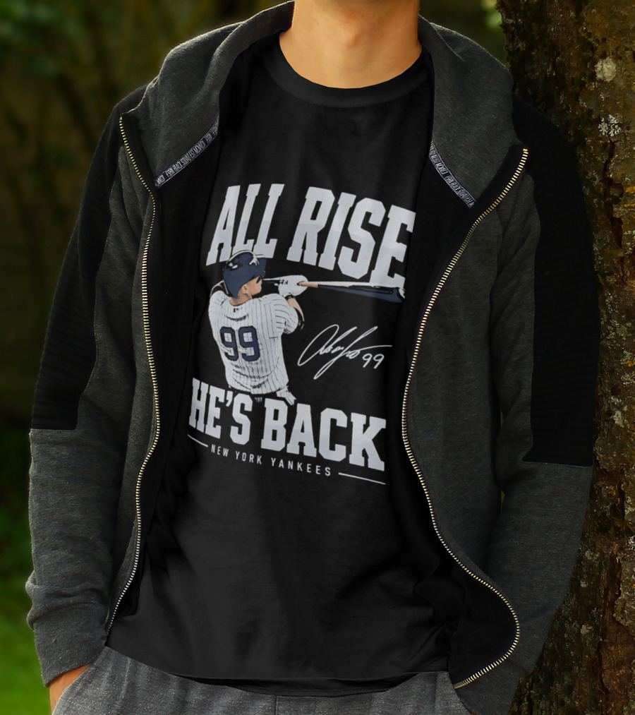 All Rise He's Back New York Yankees 99 T-Shirt