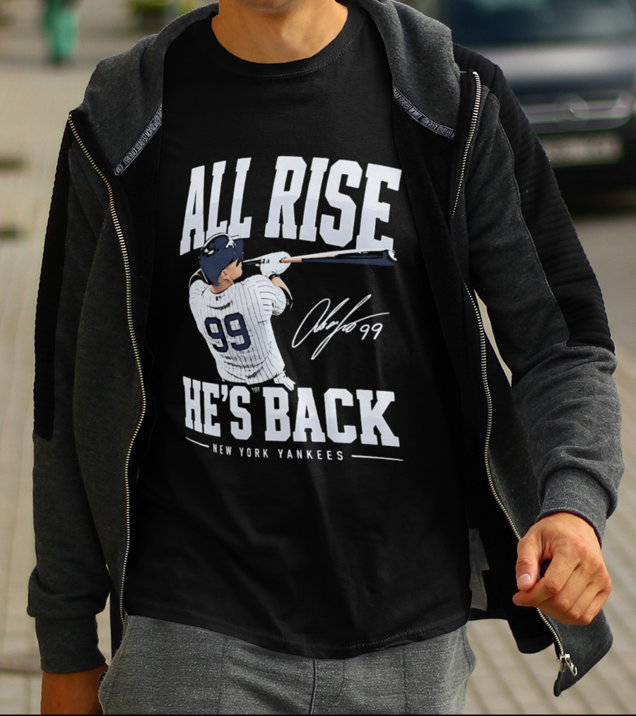 All Rise He's Back New York Yankees 99 T-Shirt