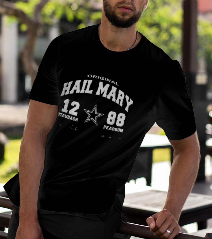 Original Hail Mary 12 Staubach 88 Pearson Star Signatures T-Shirt