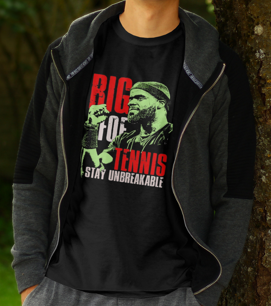 Big Foe Tennis Stay Unbreakable T-Shirt