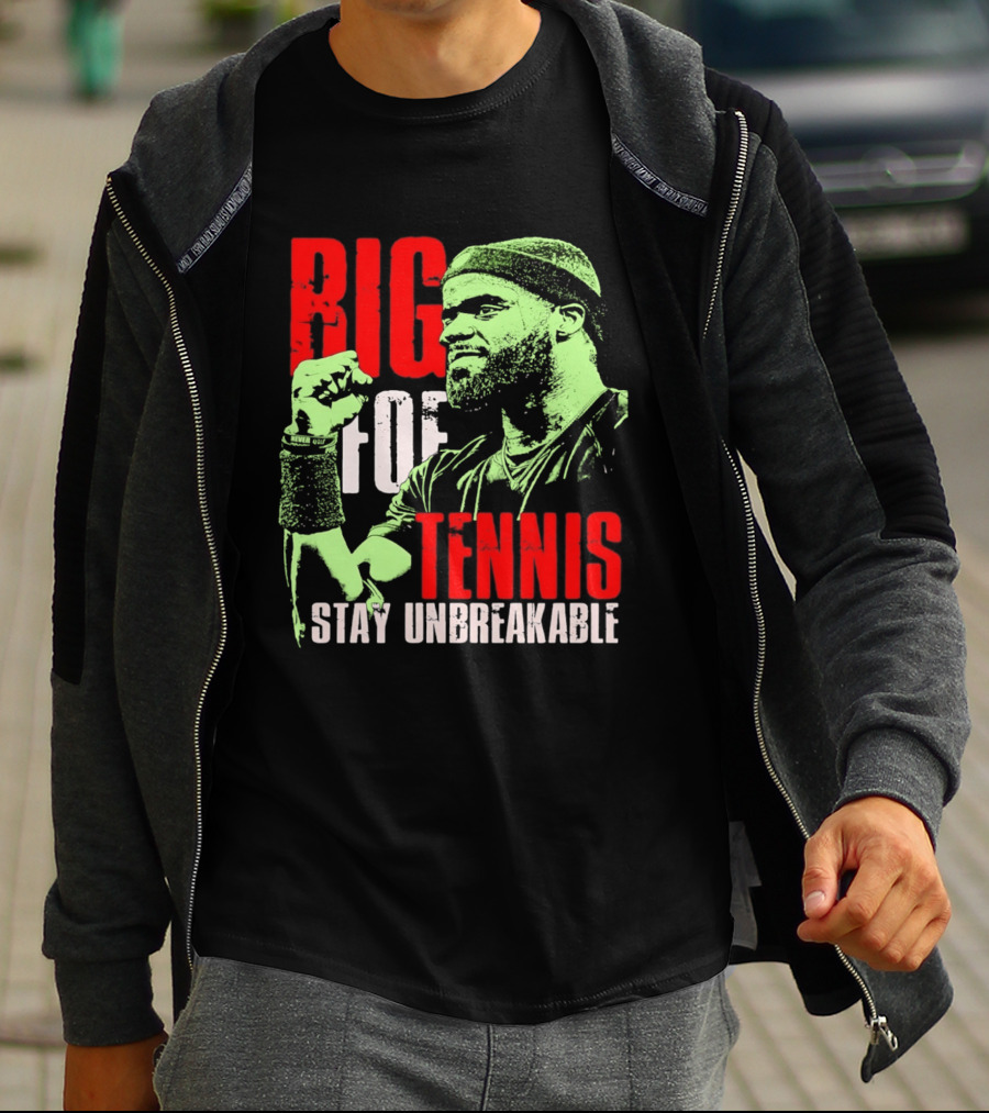 Big Foe Tennis Stay Unbreakable T-Shirt