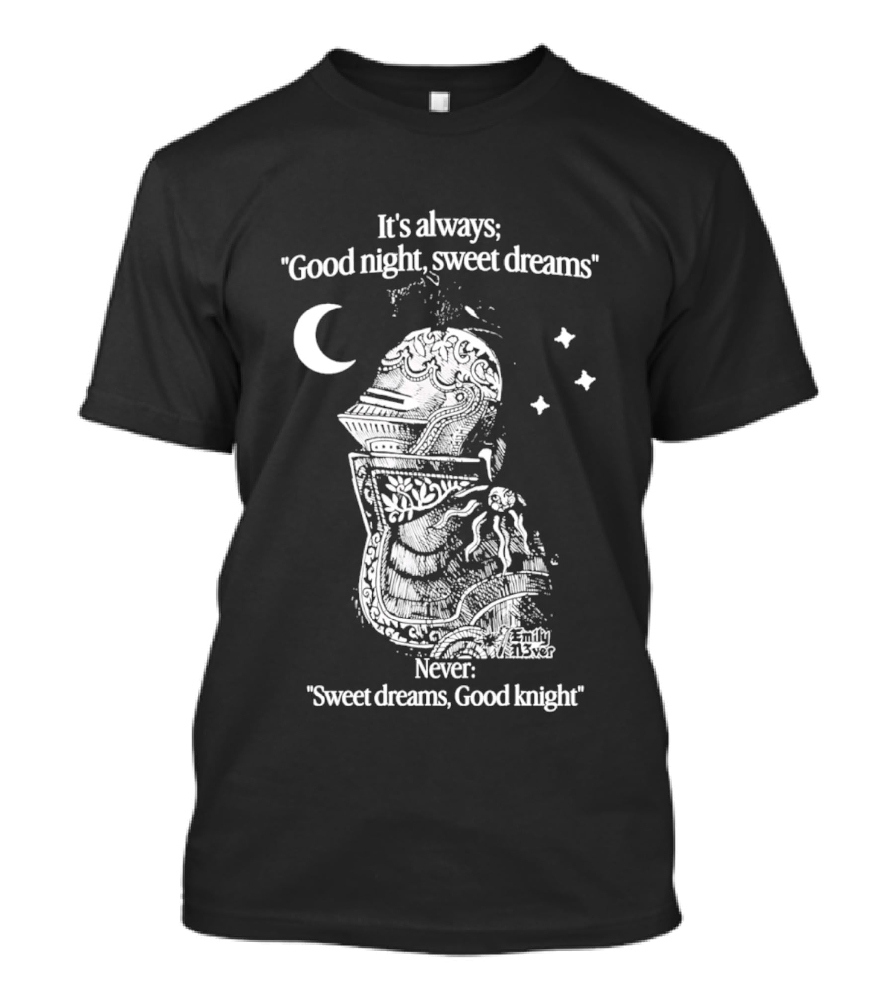 It's Always Good Night Sweet Dreams Never Sweet Dreams Good Knight Pun T-Shirt