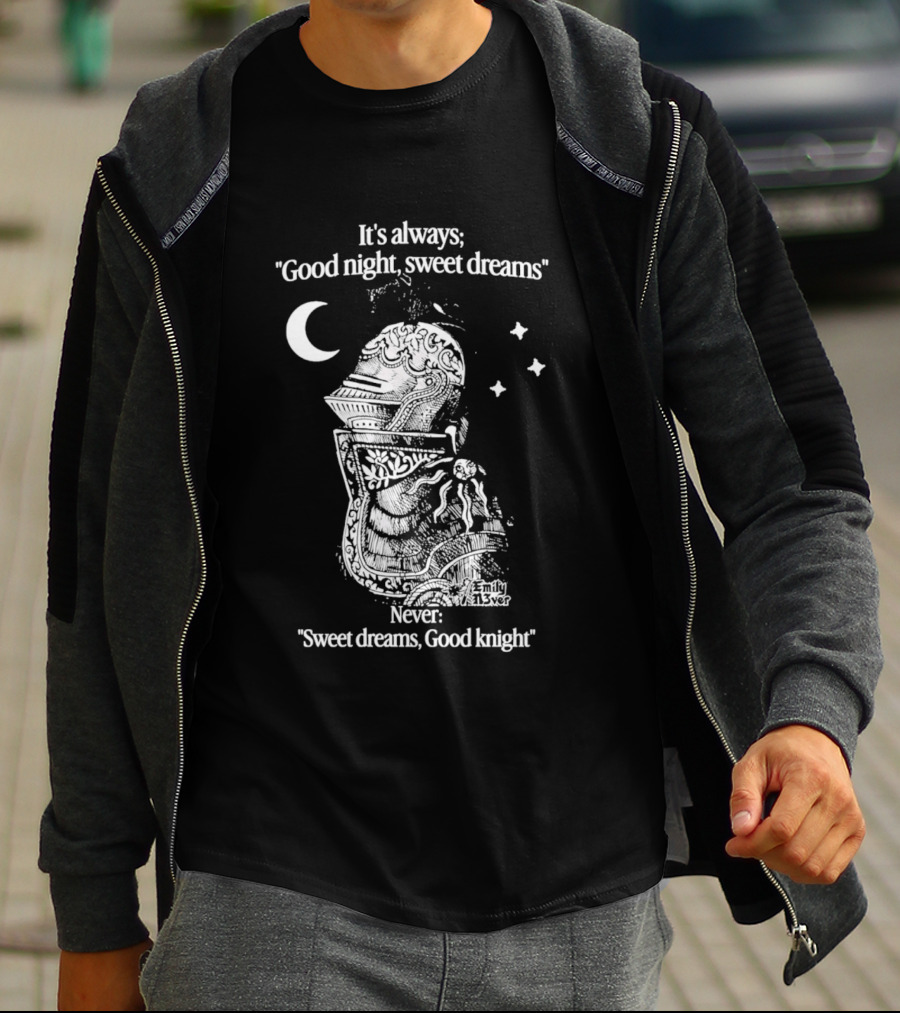 It's Always Good Night Sweet Dreams Never Sweet Dreams Good Knight Pun T-Shirt