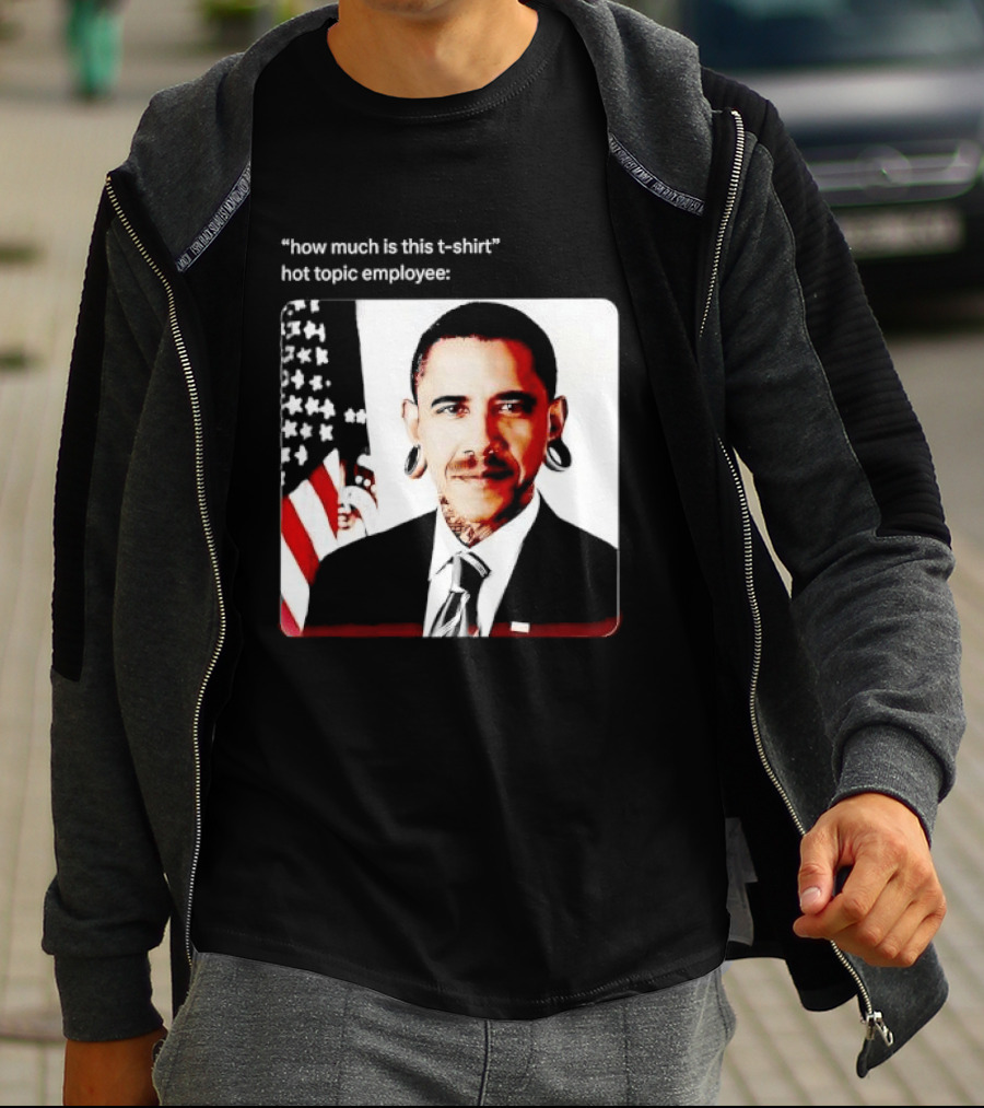 Obama Pierced Earlobe Tattooed Neck How Much Is This Hot Topic Employee T-Shirt
