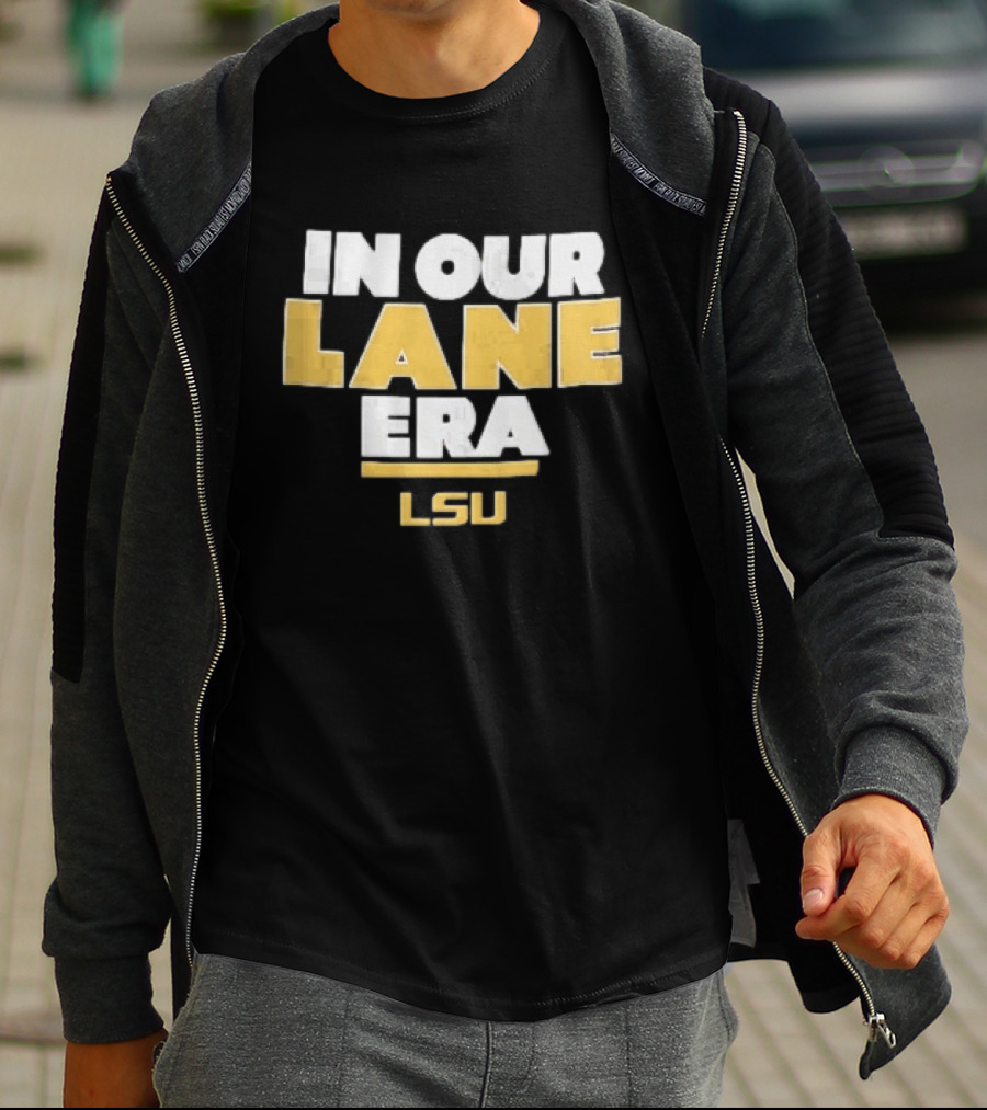 LSU In Our Lane Era Louisiana State Tigers NCAA T-Shirt