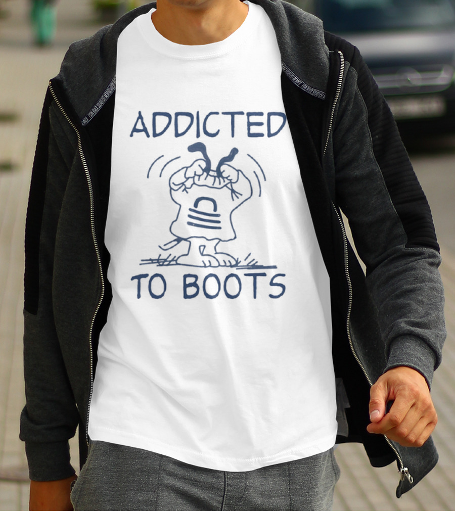 Addicted To Boots Humor Funny Cartoon T-Shirt