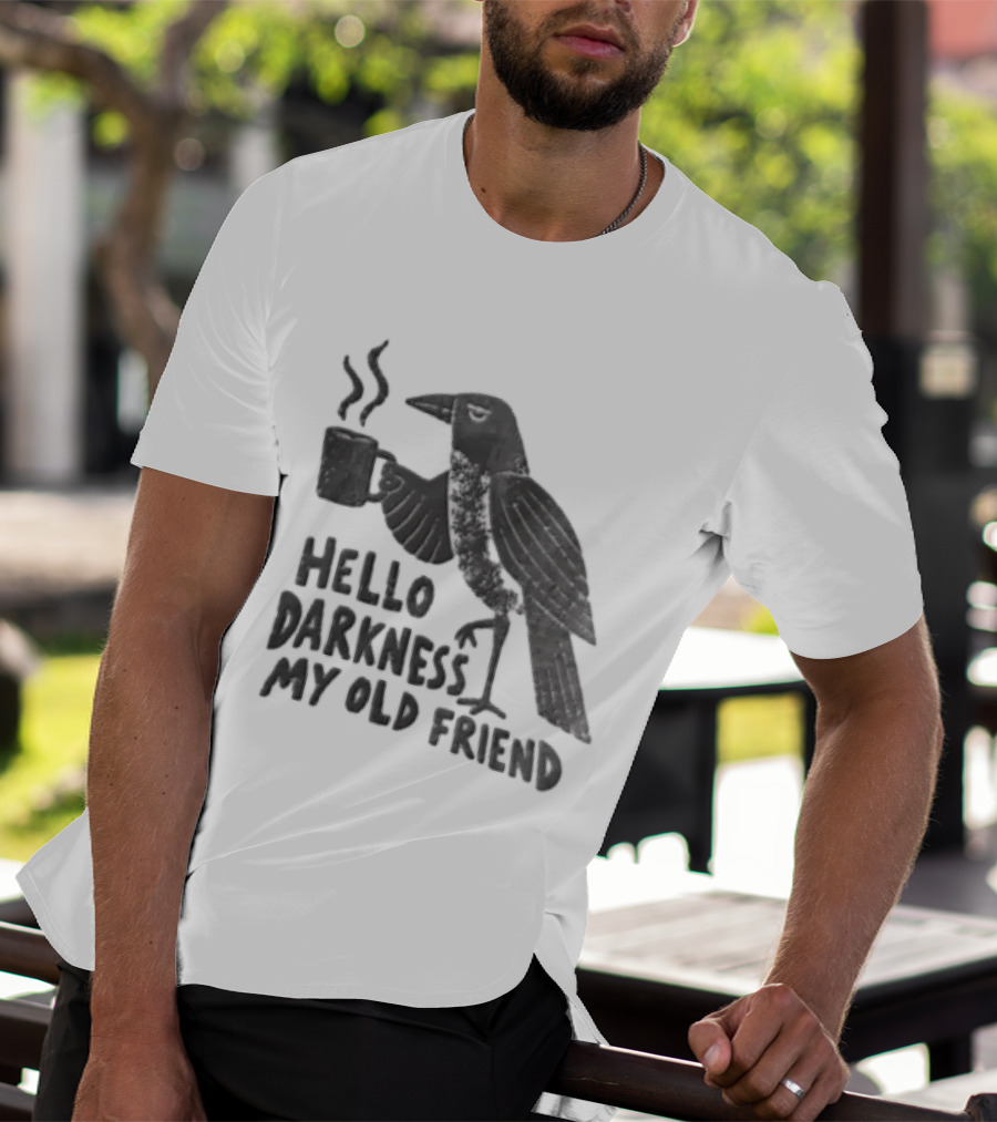 Hello Darkness My Old Friend Coffee Crow T-Shirt