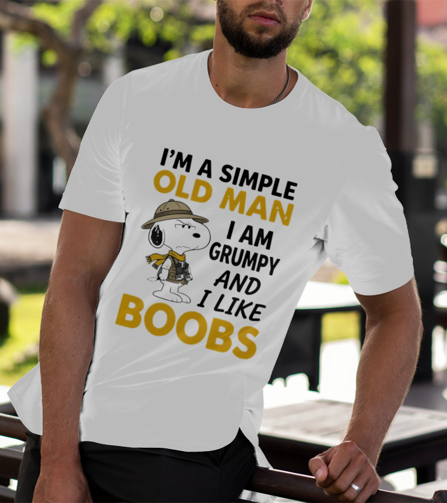 Snoopy Explorer I'm A Simple Old Man I Am Grumpy And I Like Boobs Humor T-Shirt
