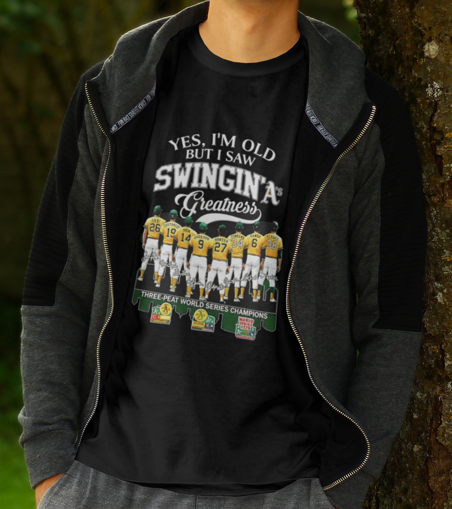 Yes I'm Old But I Saw Swingin' A's Greatness Three Peat World Series Champions T-Shirt