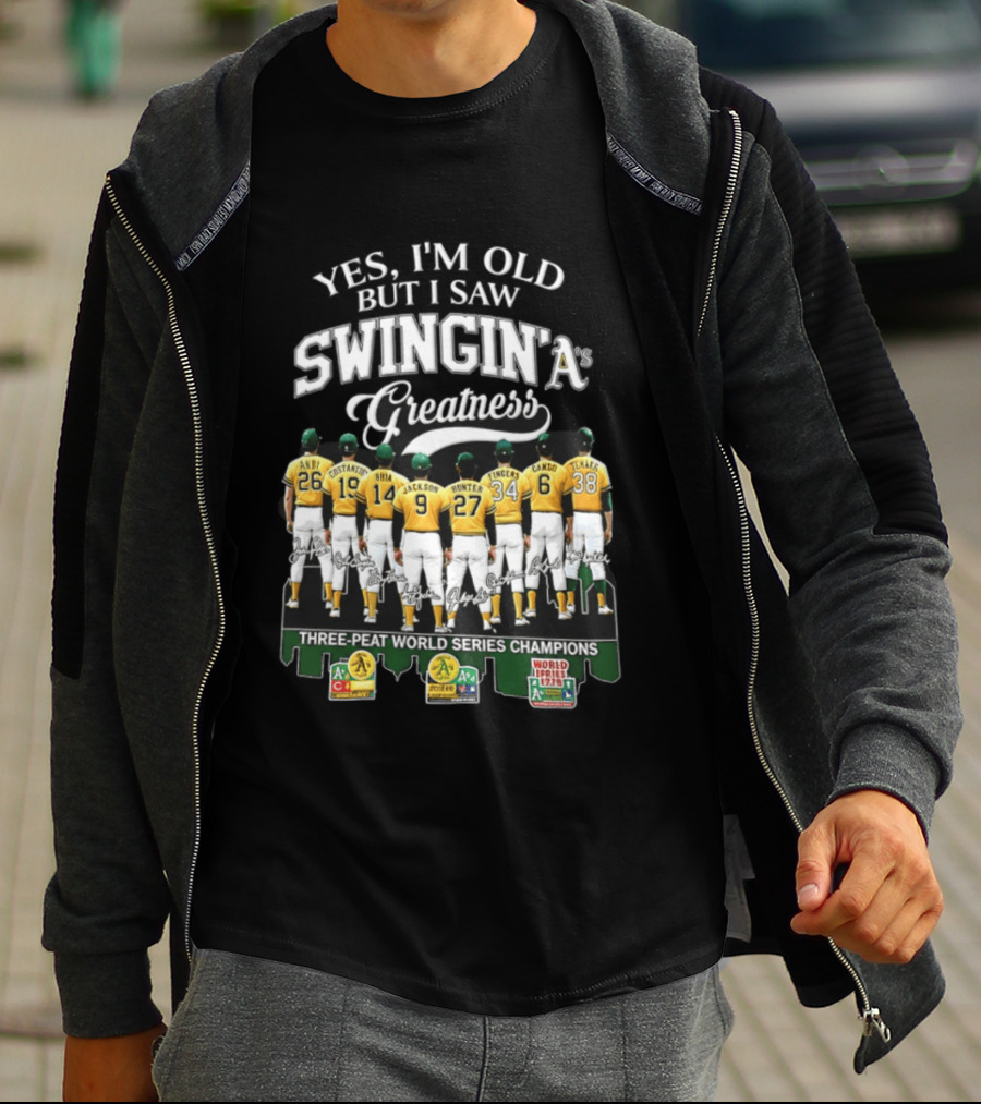 Yes I'm Old But I Saw Swingin' A's Greatness Three Peat World Series Champions T-Shirt