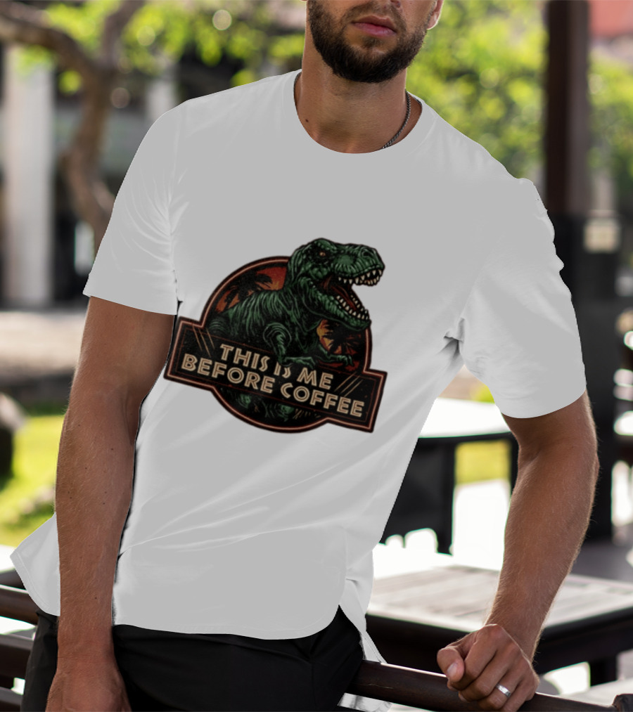 Tyrannosaurus Rex This Is Me Before Coffee Jurassic Park Dinosaur Fan T-Shirt